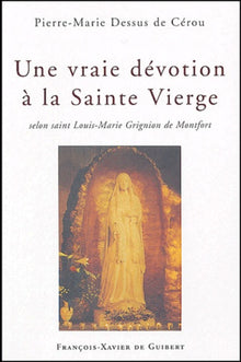 Une vraie dévotion à la Vierge Marie