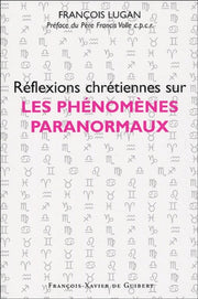 Réflexions chrétiennes sur les phénomènes paranormaux