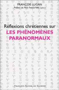 Réflexions chrétiennes sur les phénomènes paranormaux