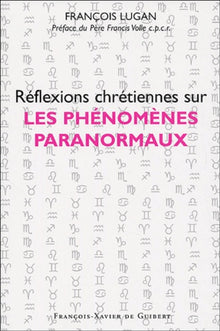 Réflexions chrétiennes sur les phénomènes paranormaux