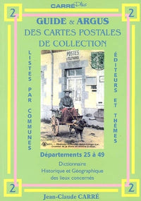 Guide & argus des cartes postales de collection: Tome 2, Département 25 à 49