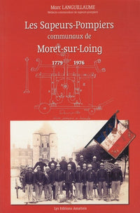 Les sapeurs-pompiers communaux de Moret-sur-Loing