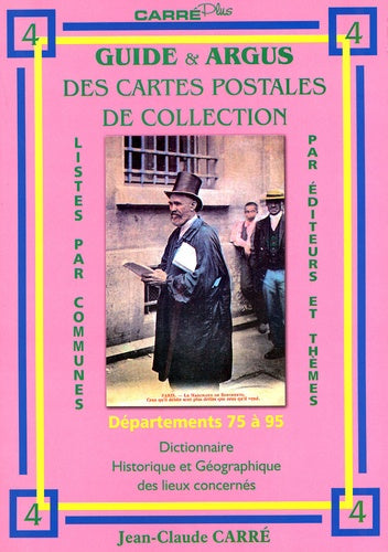 Guide et argus des cartes postales de collection vol 4 : départements 75 à 95