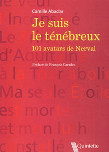 Je suis le ténébreux