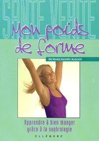 Mon poids de forme : Apprendre à bien manger grâce à la sophrologie