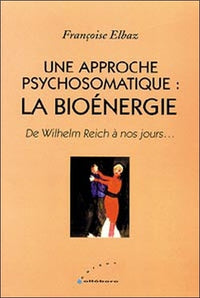 Une approche psychosomatique : La bioénergie