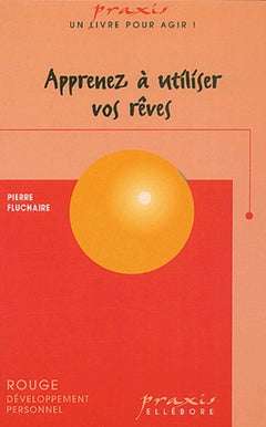 Apprenez à utiliser vos rêves