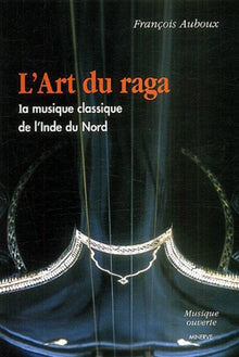 L'art du raga: La musique classique de l'Inde du Nord