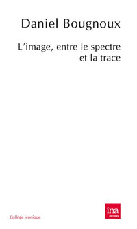 Image entre le spectre et la trace (l')