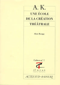 A.K. une école de la création théâtrale