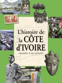 Histoire de la Côte d'Ivoire racontée à nos enfants