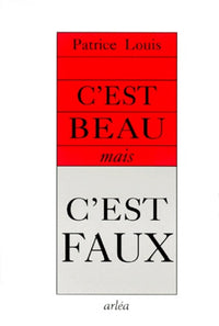 C'est beau mais c'est faux