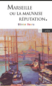 Marseille ou la mauvaise réputation