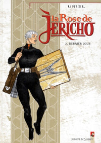 La Rose de Jéricho, tome 2 : Dernier jour