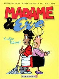 Madame & Eve Tome 1: Enfin libres !