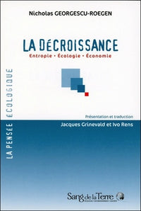 La Décroissance - Entropie - Ecologie - Economie