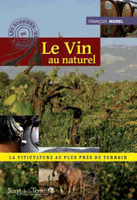 Le Vin au naturel - La viticulture au plus près du terroir