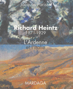 Richard Heintz 1871-1929: L'Ardenne et l'Italie