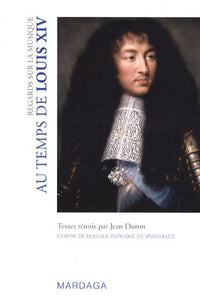 REGARDS SUR LA MUSIQUE AU TEMPS DE LOUIS XIV