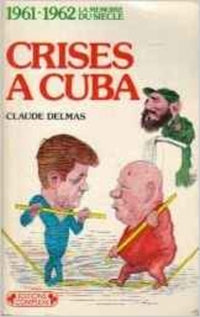 1961-1962, Crises à Cuba
