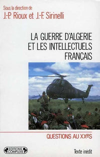 La guerre d'algerie et les intellectuels français