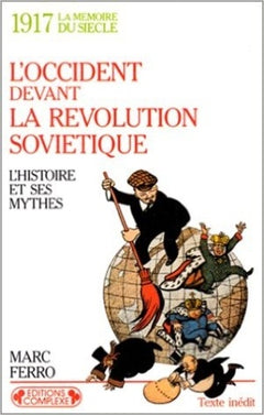 L'Occident devant la Révolution soviétique. L'Histoire et ses mythes