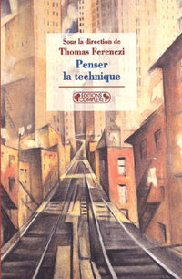 Penser La Technique