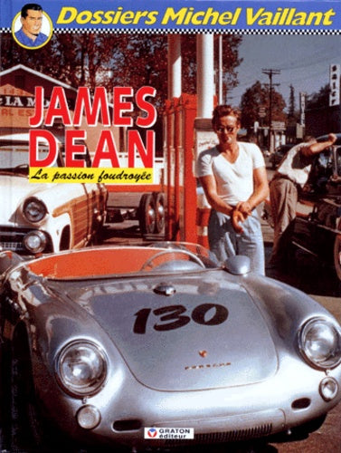 James Dean, la passion foudroyée