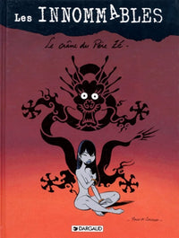 Les Innommables, tome 1 : Le Crâne du Père Zé, 3e édition