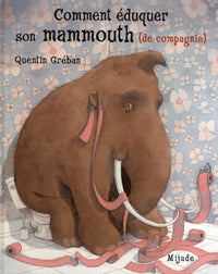 Comment eduquer mammoth compagnie