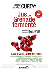 Jus de Grenade fermenté : La grenade, aliment plus ! - 4ème édition