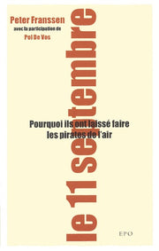 Le 11 septembre : Pourquoi ils ont laissé faire les pirates de l'air