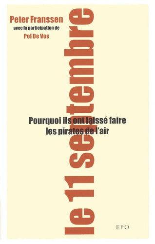Le 11 septembre : Pourquoi ils ont laissé faire les pirates de l'air
