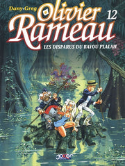 Olivier Rameau, tome 12 : Les disparus du Bayou Plalah