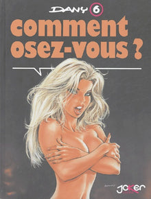 Comment osez-vous ? Tome 6
