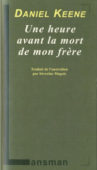 UNE HEURE AVANT LA MORT DE MON FRERE