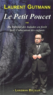 Le Petit Poucet : Ou Du bienfait des balades en forêt dans l'éducation des enfants