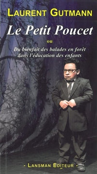 Le Petit Poucet : Ou Du bienfait des balades en forêt dans l'éducation des enfants