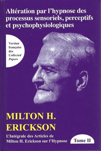 L'intégrale des articles de Milton Erickson sur l'hypnose : Tome 2
