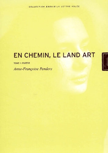 En chemin - Le Land Art / Partir