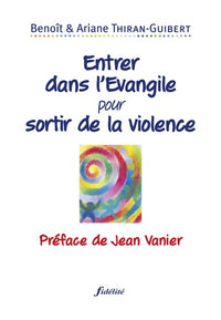 Entrer dans l'évangile pour sortir de la violence