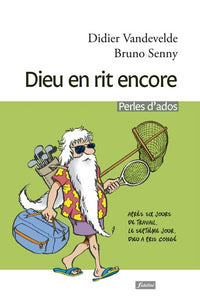 Dieu en rit encore: Perles d'ados