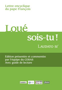 Lettre encyclique Loué sois-tu ! (laudato si') du pape François sur la sauvegarde de la maison commune