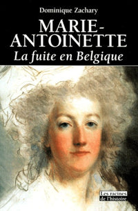Marie-Antoinette : La Fuite en Belgique