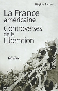La france américaine: controverses de la libération