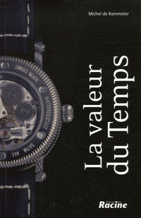 La valeur du Temps: Vers un nouveau comportement temporel : équilibre entre bien-être et performance