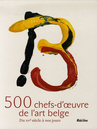 500 chefs-d'oeuvre de l'art belge
