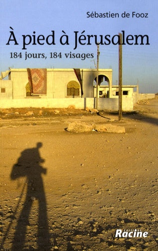 A pied à Jérusalem: 184 Jours, 184 visages