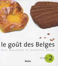 Le goût des Belges: Tome 2, Avec recettes
