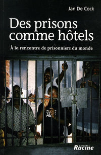 Des prisons comme hôtels: A la rencontre de prisonniers du monde